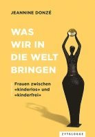 bokomslag Was wir in die Welt bringen
