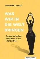 Jeannine Donzé - Was wir in die Welt bringen, Häftad. Tillgänglighet: Lägg i varukorg