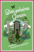 Frances Hodgson Burnett - Der geheime Garten, Inbunden