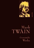 Mark Twain - Mark Twain - Gesammelte Werke (Reise um die Welt; Reise durch Deutschland; 1.000.000-Pfundnote; Schreckliche deutsche  Sprache; Briefe von der Erde; Tagebuch von Adam und Eva), Inbunden