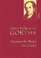 bokomslag Johann Wolfgang von Goethe - Gesammelte Werke. Die Gedichte