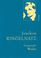 Joachim Ringelnatz - Joachim Ringelnatz - Gesammelte Werke, Inbunden