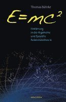 bokomslag E=mc2 - Einführung in die allgemeine und spezielle Relativitätstheorie