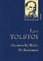 bokomslag Leo Tolstoi - Gesammelte Werke. Die Erzählungen (Leinenausg. mit goldener Schmuckprägung)