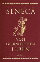Seneca - Vom glücklichen Leben (Cabra-Lederausgabe), Inbunden