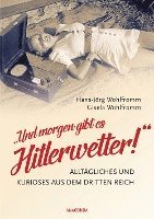 bokomslag 'Und morgen gibt es Hitlerwetter!' - Alltägliches und Kurioses aus dem Dritten Reich