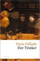 Hans Fallada - Der Trinker, Inbunden