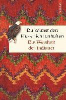 bokomslag Du kannst den Fluss nicht anhalten - Weisheiten der Indianer