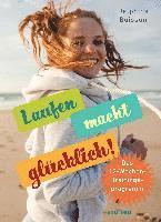 bokomslag Laufen macht glücklich (loslaufen, glücklich werden, effektiv das Wohlbefinden steigern)