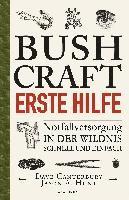 Bushcraft Erste Hilfe. Notfallversorgung in der Wildnis - schnell und einfach