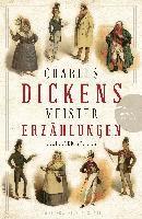 bokomslag Charles Dickens - Meistererzählungen (Neuübersetzung)
