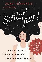 Anne-Charlotte Sangam - Schlaf gut! Einschlafgeschichten für Erwachsene. Mit Entspannungsübungen und Tipps für einen gesunden Schlaf, Inbunden
