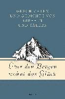 bokomslag Über den Bergen wohnt das Glück. Geschichten und Gedichte von Gipfeln und Tälern