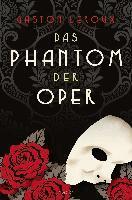 Gaston Leroux - Das Phantom der Oper. Roman, Inbunden