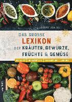 bokomslag Das große Lexikon der Kräuter, Gewürze, Früchte und Gemüse - Herkunft, Inhaltsstoffe, Zubereitung, Wirkung