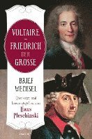 bokomslag Voltaire - Friedrich der Große. Briefwechsel