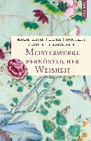 Khalil Gibran, Buddha, Laotse, Konfuzius - Meisterwerke fernöstlicher Weisheit. Khalil Gibran, Der Prophet. Laotse, Tao te king. Konfuzius, Der Weg der Wahrhaftigkeit. Buddha, Die Pfeiler der Einsicht. Bhagavadgita, Inbunden