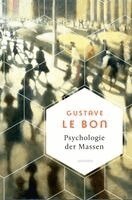 Gustave Le Bon - Psychologie der Massen. Das Grundlagenwerk vom Begründer der Massenpsychologie, Inbunden