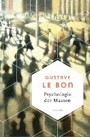 bokomslag Psychologie der Massen. Das Grundlagenwerk vom Begründer der Massenpsychologie