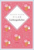 Rainer Maria Rilke, Kim Landgraf - Rainer Maria Rilke, Liebesgedichte. Schmuckausgabe mit Silberprägung, Inbunden