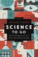Science to go. Merkwürdiges aus der Welt der Wissenschaft 1