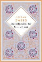 Stefan Zweig - Sternstunden der Menschheit. Schmuckausgabe mit Kupferprägung, Inbunden