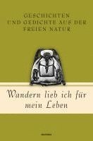 bokomslag Wandern lieb' ich für mein Leben. Geschichten und Gedichte aus der freien Natur