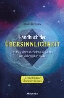 Mystic Michaela - Handbuch der Übersinnlichkeit. Entdecke deine medialen Fähigkeiten und verborgenen Kräfte. Ein Praxisbuch mit zahlreichen Übungen, Häftad