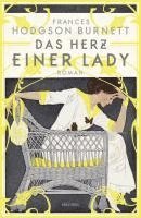 Frances Hodgson Burnett - Das Herz einer Lady. Roman, Inbunden