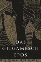 bokomslag Das Gilgamesch-Epos. Eine der ältesten schriftlich fixierten Dichtungen der Welt