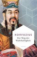 bokomslag Der Weg der Wahrhaftigkeit. Das philosophische Fundament chinesischen Denkens