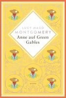 Anne auf Green Gables. Schmuckausgabe mit Silberprägung