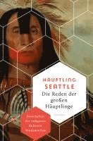 bokomslag Die Reden der großen Häuptlinge. Botschaften der indigenen Kulturen Nordamerikas