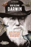 Ernst Peter Fischer - Der kleine Darwin. Alles, was man über Evolution wissen muss, Inbunden