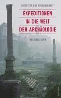 bokomslag Detektive der Vergangenheit. Expeditionen in die Welt der Archäologie. Von Pompeji bis Nebra