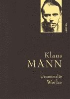 Klaus Mann - Klaus Mann, Gesammelte Werke (mit "Mephisto", ausgewählten Erzählungen, Artikeln und Aufsätzen), Inbunden