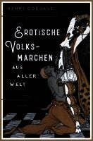 Henri Gougaud - Erotische Volksmärchen aus aller Welt. Das Buch der Liebenden, Inbunden