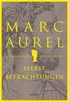 bokomslag Marc Aurel. Selbstbetrachtungen