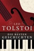 Leo Tolstoi - Leo Tolstoi - Die besten Geschichten, Häftad