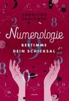 Carolyne Faulkner - Numerologie, Inbunden