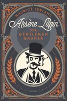 Maurice Leblanc - Arsène Lupin. Der Gentleman-Gauner, Inbunden