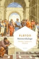 Platon - Meisterdialoge. Phaidon, Symposion, Phaidros, Inbunden