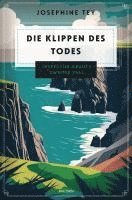 Josephine Tey - Die Klippen des Todes. Inspector Grants zweiter Fall, Inbunden