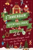 Hans Christian Andersen, Walter Benjamin, Paula Dehmel, Charles Dickens, Selma Lagerlöf, Anaconda Verlag - O Tannenbaum. Der Adventskalender. 24 Weihnachtserzählungen rund um das Fest der Liebe, Inbunden