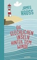 James Krüss - Die Glücklichen Inseln hinter dem Winde. Die schönste Utopie der Welt, Inbunden