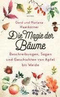 Die Magie der Bäume. Beschreibungen, Sagen und Geschichten von Apfel bis Weide