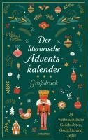 Anaconda Verlag - Der literarische Adventskalender. Großdruck. 24 weihnachtliche Geschichten, Gedichte und Lieder, Inbunden