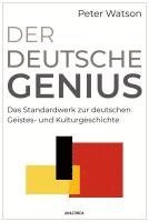 Der deutsche Genius. Das Standardwerk zur deutschen Geistes- und Kulturgeschichte