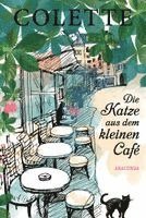 Sidonie-Gabrielle Colette - Die Katze aus dem kleinen Café, Inbunden