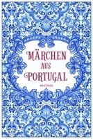 Harri Meier, Dieter Woll - Märchen aus Portugal, Inbunden
